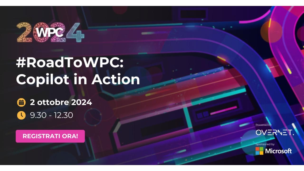 #RoadToWPC: un assaggio di WPC 2024 con Microsoft Copilot e l'AI Generativa